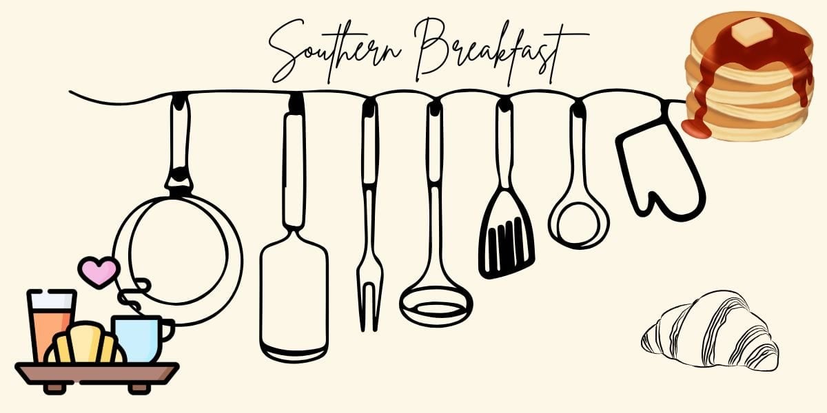 A minimalist kitchen scene with hanging utensils, a frying pan, and whisk; illustrations of pancakes with syrup, a croissant, cream cheese filled banana bread, and a tray with coffee. Text reads "Southern Breakfast.