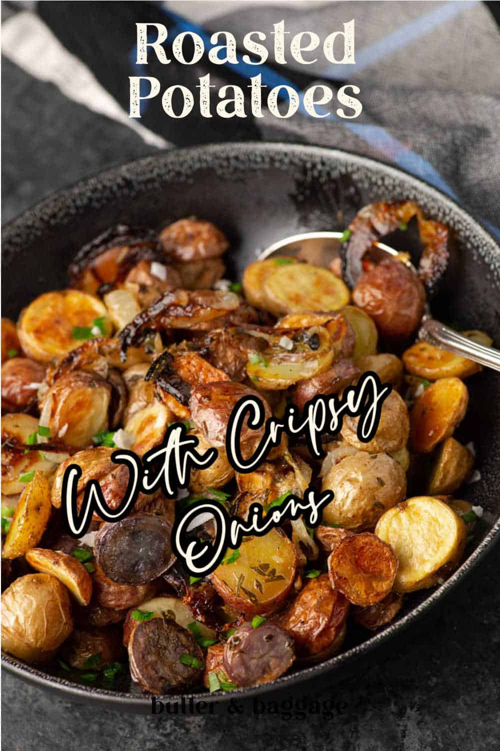 Roasted Potatoes and Onions Butter & Baggage