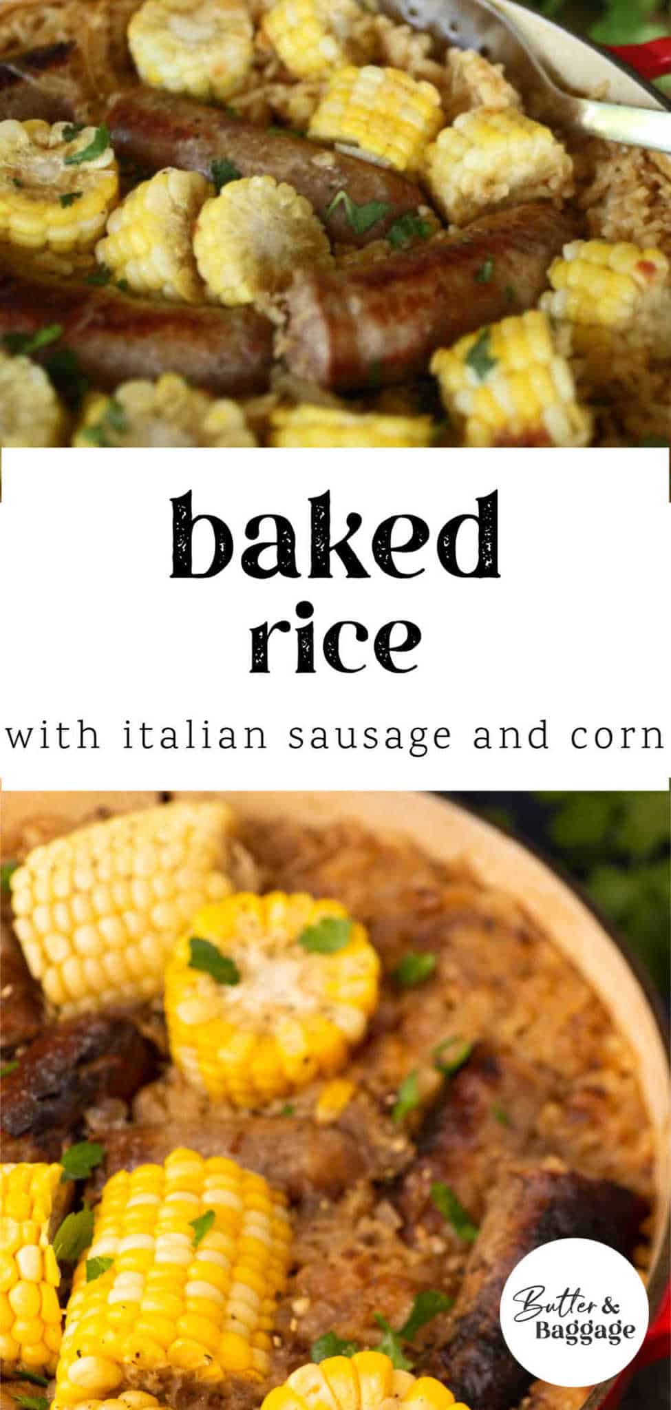 Baked Rice with Italian Sausage and Corn Butter & Baggage