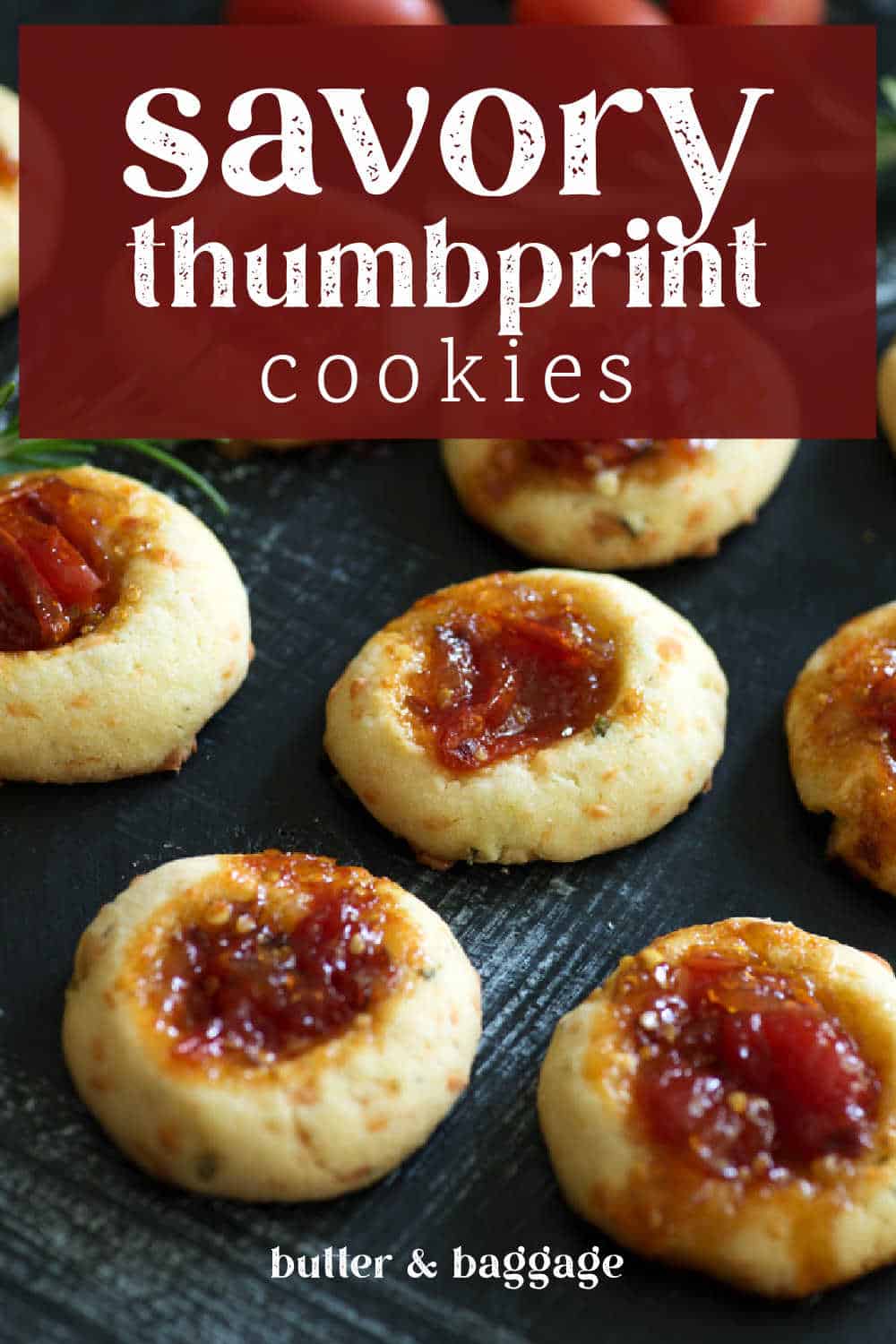Savory Thumbprint Cookies with Bourbon Tomato Jam Butter & Baggage