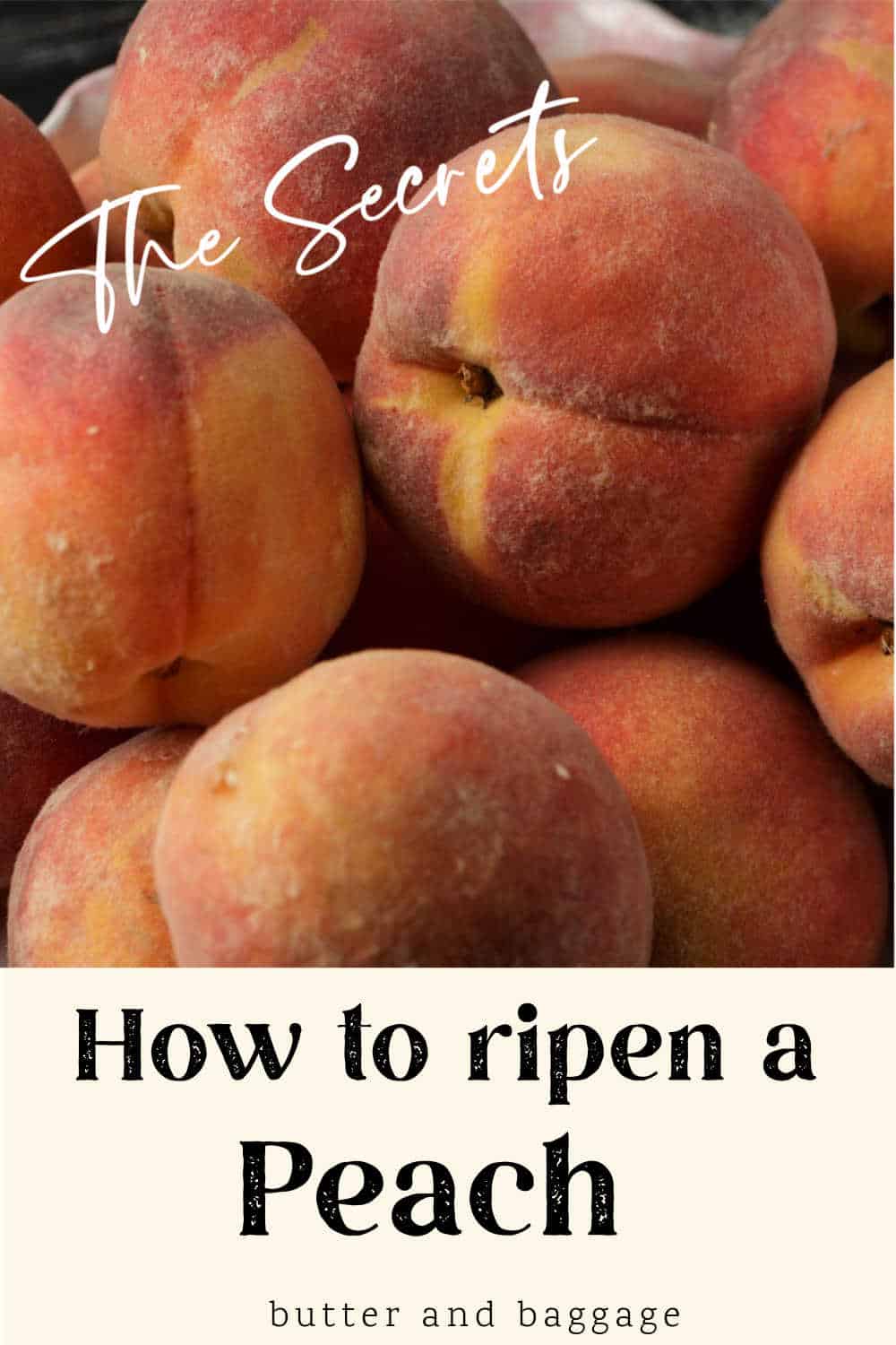 How to Ripen Peaches Butter & Baggage