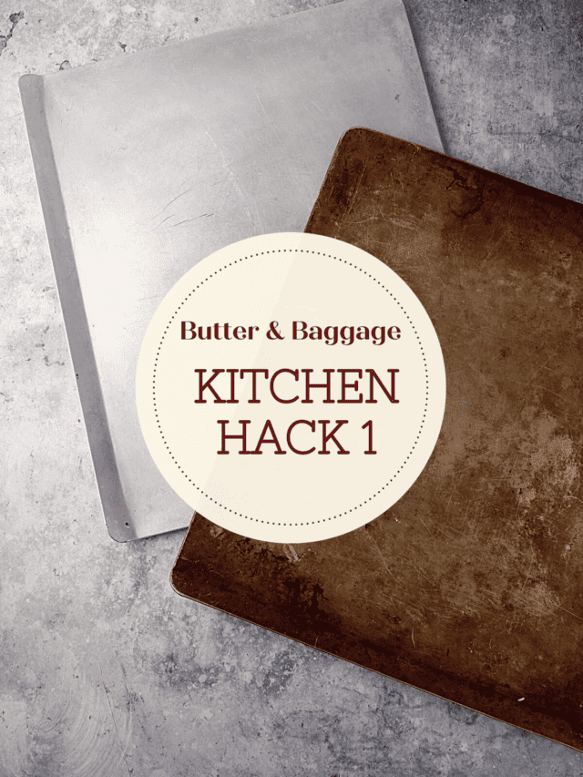 How to Clean Baking Sheets Kitchen Hack Butter & Baggage