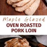 Sliced maple glazed pork loin on a platter.