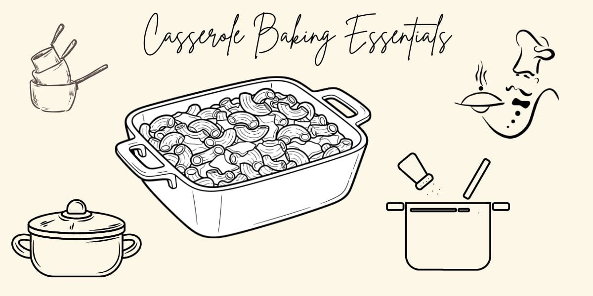 Illustration of casserole baking essentials, featuring a large dish filled with buffalo mac and cheese, measuring cups, a covered pot, a saucepan, and a chef tasting food. Text reads "Casserole Baking Essentials.