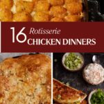 A collage showing three different dishes: a skillet of crispy tater tot casserole, a golden-brown chicken pot pie with a serving scooped out, and a set of quesadillas served with sour cream, sliced green onions, and a spice. Text reads, "16 Rotisserie Chicken Recipes.