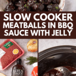 Overhead collage showing Grape Jelly Meatballs served in a bowl, with ground beef, BBQ sauce, and grape jelly as ingredients. A slow cooker simmers meatballs in sauce. Text reads: "Slow Cooker Meatballs in BBQ Sauce with Jelly.