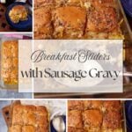 A collage featuring breakfast sliders in a glass baking dish, made with buns, eggs, and sausage gravy—shown whole and sliced—with coffee cups, plates, and text reading "Breakfast Sliders with Sausage Gravy.