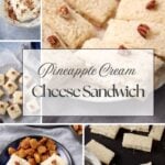 A collage showcases Pineapple Cream Cheese Sandwiches made with white bread, some topped with pecans and coconut, displayed on plates and baking sheets, with visible preparation steps and a mixing bowl in some images.