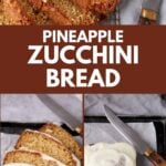 A loaf of Pineapple Zucchini Bread, with slices arranged on a rack beside a knife and pieces topped with white icing; text in the center reads “Pineapple Zucchini Bread.”.